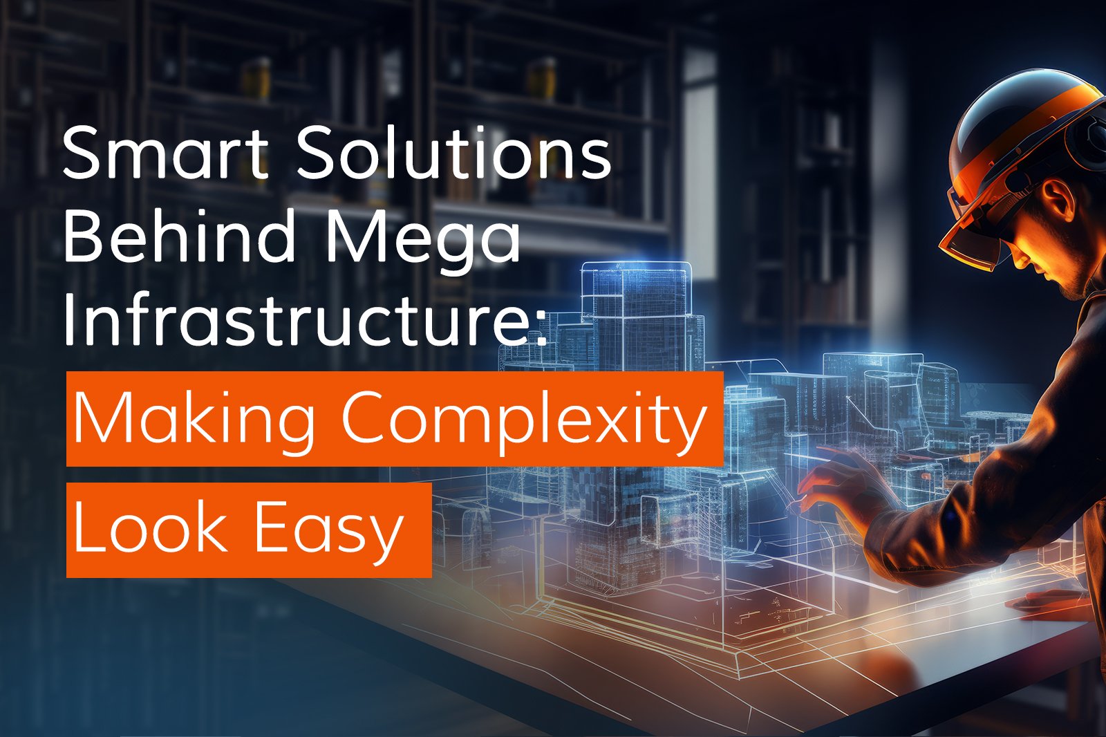 Smart Solutions Behind Mega Infrastructure – AI Video Analytics